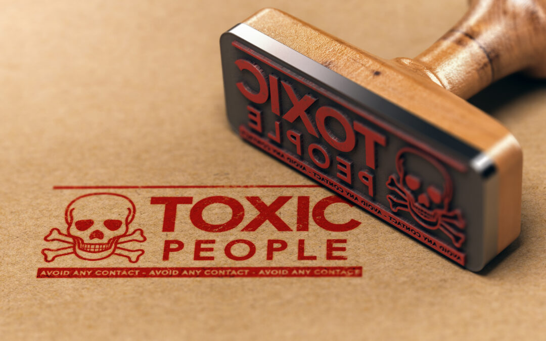 3 Reasons Why Toxic People Will Kill Your Dreams